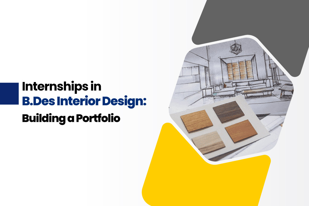 B. Des Interior Design Internships in Coimbatore - Crafting a Portfolio for Design Success