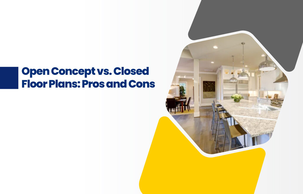 Open vs Closed Plans: Modern Living, Traditional Practicality