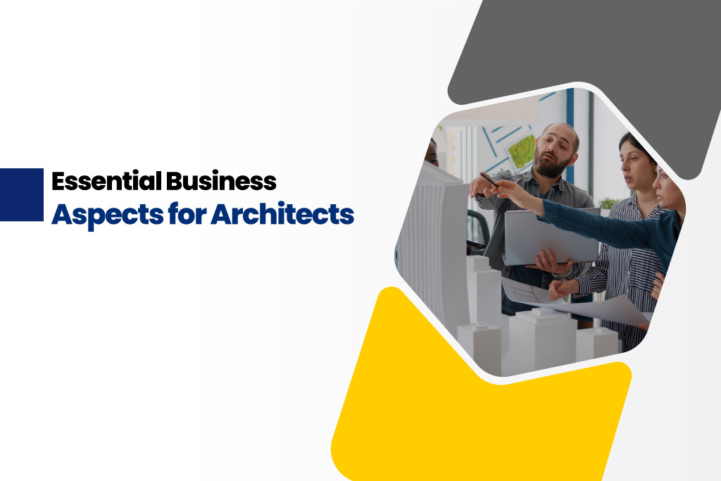Essential Business Aspects Every Architect Should Master