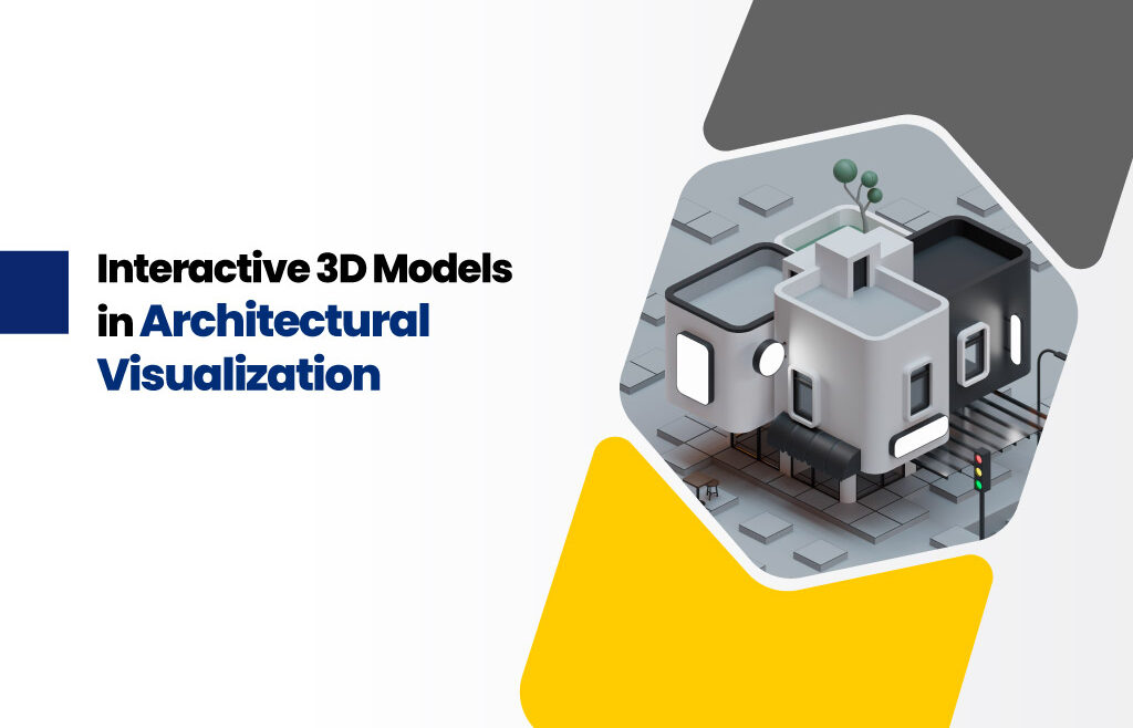 Interactive 3D architectural visualization